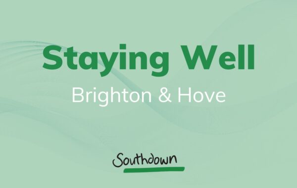 Pale green pattered background with text that reads Staying Well Brighton & Hove. Also has the Southdown logo.